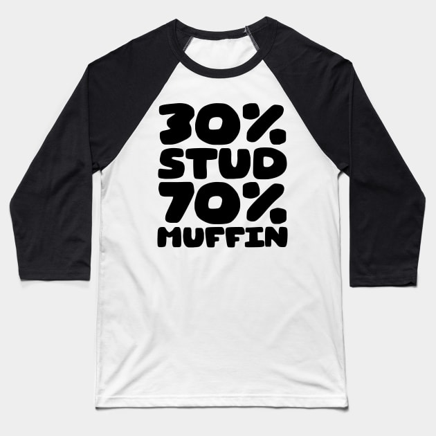 30 Stud 70 Muffin Baseball T-Shirt by colorsplash